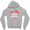 less whine more wine Zipper Hoodie