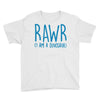 rawr (i'm a dinosaur) Youth Tee