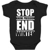 stop snow pression end winter funny Baby Bodysuit