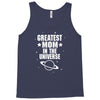 Greatest Mom In The Universe Tank Top