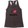 i love robots Racerback Tank
