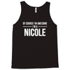 of course i'm awesome i'm a nicole Tank Top