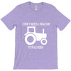 i dont need a tractor to pull hoes funny T-Shirt