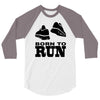 born to run 3/4 Sleeve Shirt