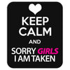 Keep Calm And Sorry Girls Am Taken Mousepad