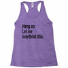 hang on Racerback Tank