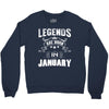 Legends Are Born In January Crewneck Sweatshirt
