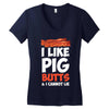 i like pig butts and i cannot lie Women's V-Neck T-Shirt