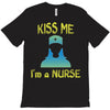 kiss a nurse T-Shirt
