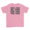 mock yeah ing yeah bird yeah yeah yeah Youth Tee