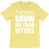 show me your kitties T-Shirt