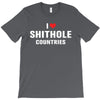 I Love Shithole Countries T-Shirt