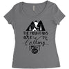 The Mountains, Are Callıng,  I Must Go Women's Triblend Scoop T-shirt