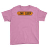 LONG SLEEP Youth Tee