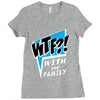 WTF! WİTH THE FAMILY Ladies Fitted T-Shirt