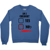 am i childish Crewneck Sweatshirt