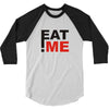 eat me 3/4 Sleeve Shirt