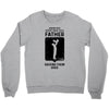 Having Kids Doesn't Make You a Father Raising Them Does Crewneck Sweatshirt
