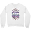 stolze mama einer grossartigen tochter hoodie Crewneck Sweatshirt