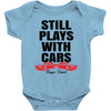 Still Plays With Cars Carpe Viam Baby Bodysuit