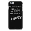 best men are born in 1957   60th birthday iPhone 6 Plus/6s Plus Case