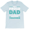 i'm a proud dad of a freaking awesome teacher. (yes she bought me this T-Shirt
