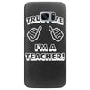 trust me i'm a teacher Samsung Galaxy S7 Edge