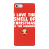 smell of christmas in the morning iPhone 7 Case