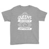 Queens Are Born In September Youth Tee