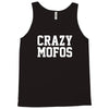 crazy mofos Tank Top
