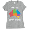 say i do down under Ladies Fitted T-Shirt