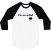 i'm an artist tee 3/4 Sleeve Shirt