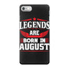 Legends Are Born In August iPhone 7 Case