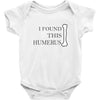 i found this humerus Baby Bodysuit