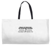 what if i told you Weekender Totes