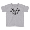 lucky shirt Toddler T-shirt