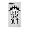 lets hang out iPhone 7 Plus Case