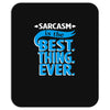 sarcasm is the best thing Mousepad