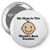 My Mom Is The World's Best Teacher Pin-back button