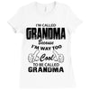 I&rsquo;m Called Grandma Because I&rsquo;m Way Too Cool To Be Called Grandma Ladies Fitted T-Shirt