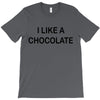 i like a chocolte T-Shirt