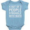 4 out of 3 people struggle with math Baby Onesie