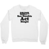 drink triple Crewneck Sweatshirt