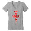 Why So Genius? Women's V-Neck T-Shirt
