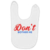 Don't Bother Me Baby Bibs