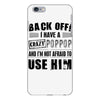 back off i have a crazy poppop and i'm not afraid to user him iPhone 6 Plus/6S Plus Case