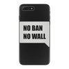 no ban no wall iPhone 7 Plus Case