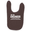 i'm an engineer i'm never wrong Baby Bibs