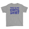 This Is My Hunting Shirt Youth Tee
