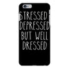stressed depressed but well dressed iPhone 6/6s Plus Case